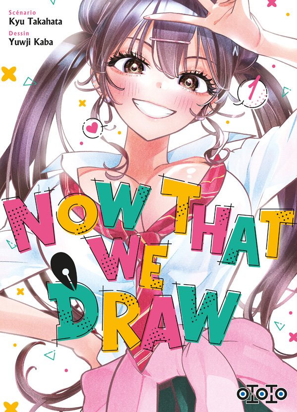 NOW THAT WE DRAW - TOME 1